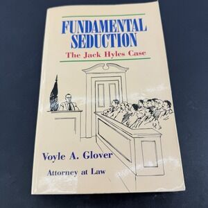 Fundamental Seduction: The Jack Hyles Case, Voyle A. Glover 1990 Edition
